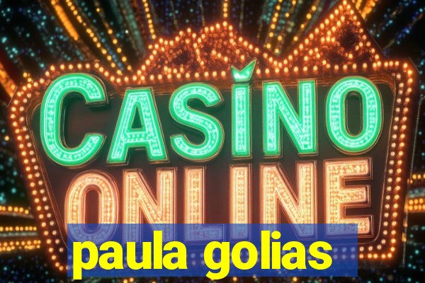 paula golias